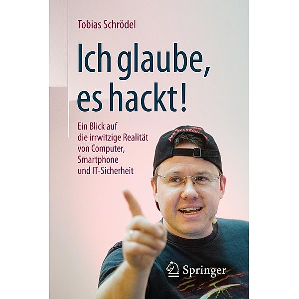 Ich glaube, es hackt!, Tobias Schrödel