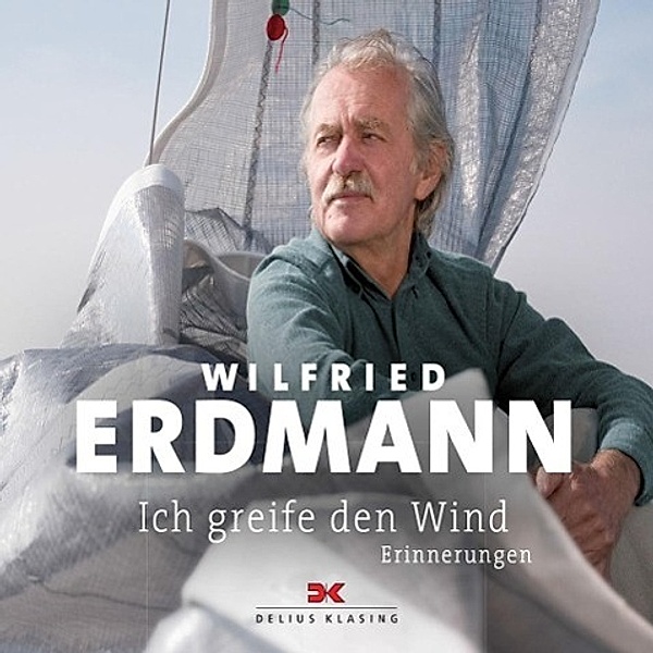Ich greife den Wind, 6 Audio-CD, Wilfried Erdmann