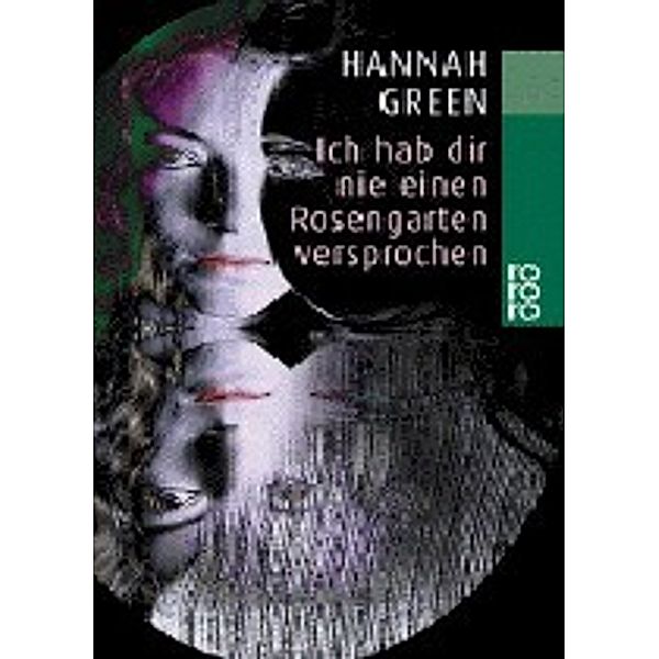 Ich hab dir nie einen Rosengarten versprochen, Hannah Green