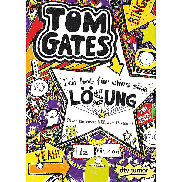 Ich hab für alles eine Lösung (Aber sie passt nie zum Problem) / Tom Gates Bd.5, Liz Pichon