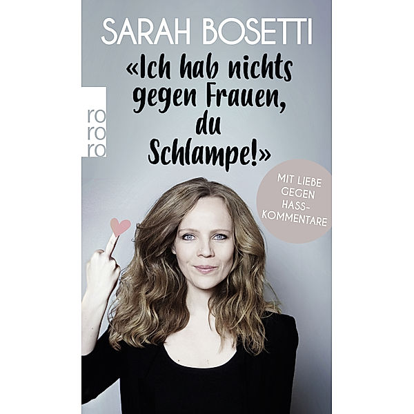 Ich hab nichts gegen Frauen, du Schlampe!, Sarah Bosetti