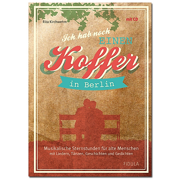 Ich hab noch einen Koffer in Berlin, m. Audio-CD, Rita Kirchwehm