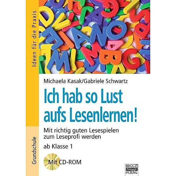 Ich hab so Lust aufs Lesenlernen!, m. CD-ROM, Michaela Kasak, Gabriele Schwartz