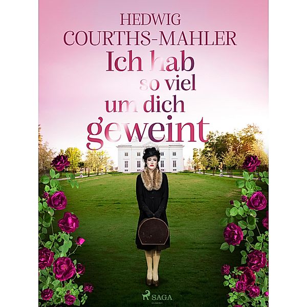 Ich hab so viel um dich geweint, Hedwig Courths-Mahler