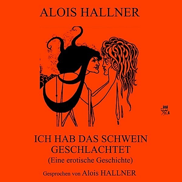 Ich habe das Schwein geschlachtet, Alois Hallner
