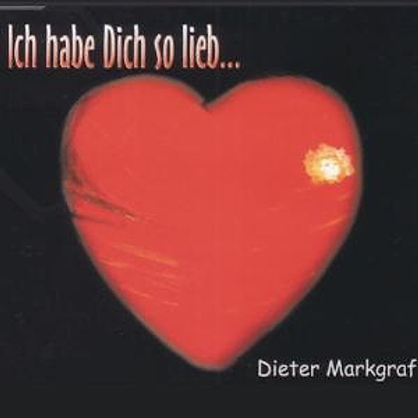 Ich Habe Dich So Lieb, Dieter Markgraf