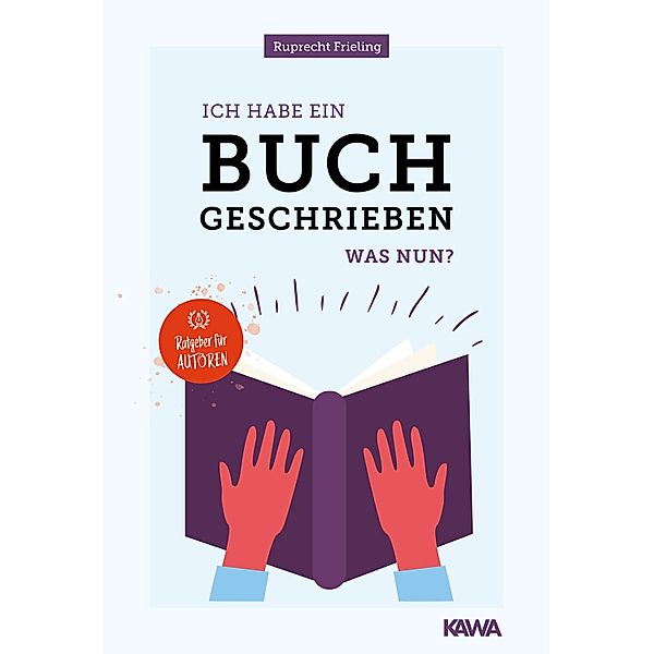 Ich habe ein Buch geschrieben - Was nun?, Wilhelm Ruprecht Frieling