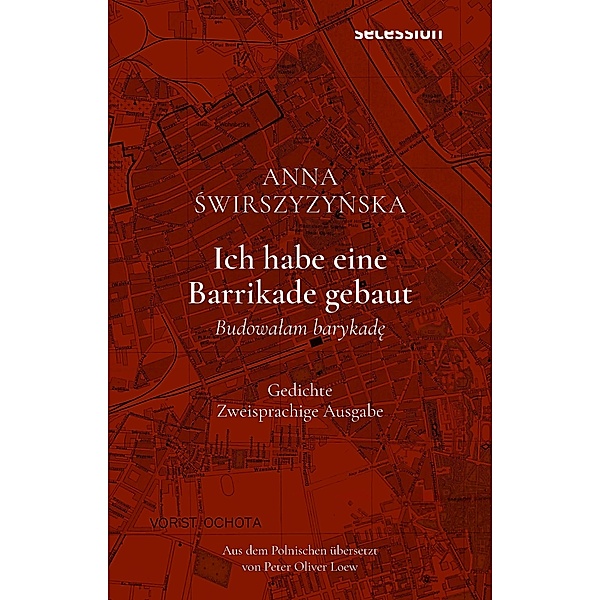 Ich habe eine Barrikade gebaut, Anna ¿Wirszyzy¿Ska, Peter Oliver Loew