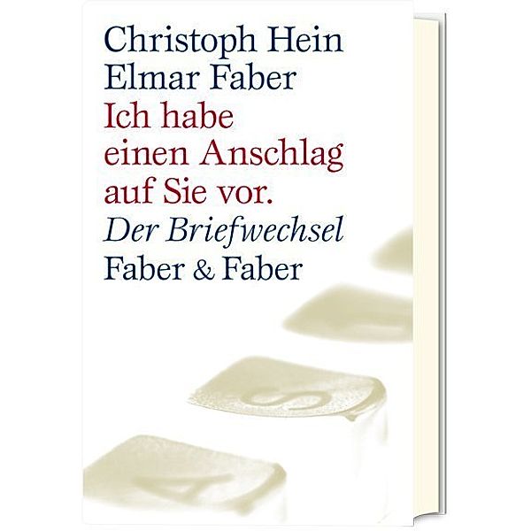 Ich habe einen Anschlag auf Sie vor., Christoph Hein, Elmar Faber