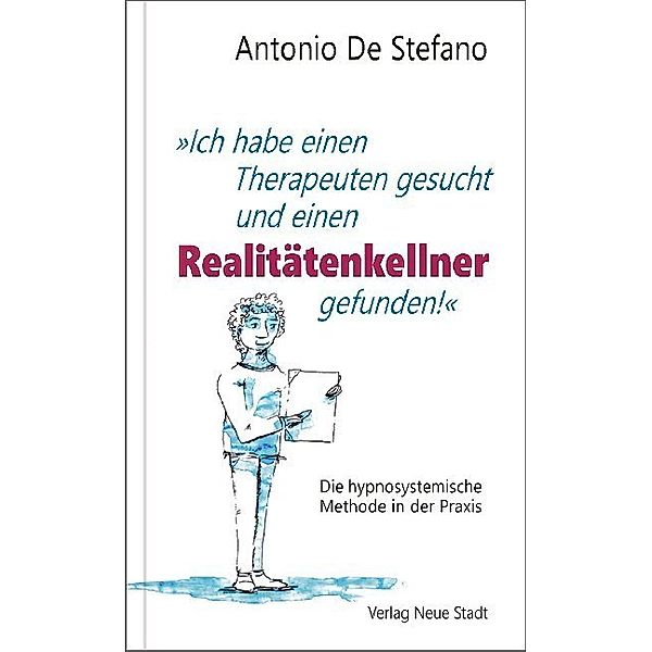 Ich habe einen Therapeuten gesucht und einen Realitätenkellner gefunden!, Antonio De Stefano