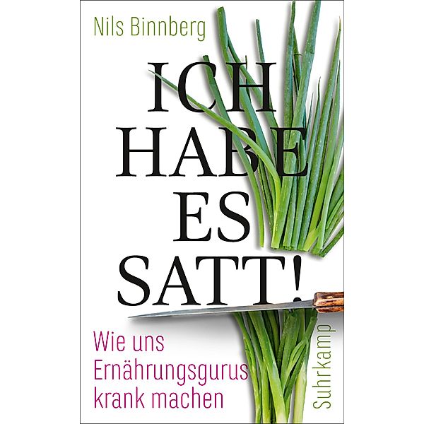 Ich habe es satt! / suhrkamp taschenbücher Allgemeine Reihe Bd.4938, Nils Binnberg