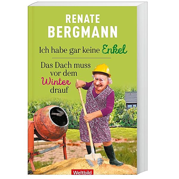 Ich habe gar keine Enkel / Das Dach muss vor dem Winter drauf, Renate Bergmann