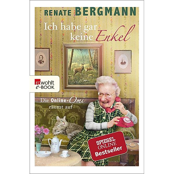 Ich habe gar keine Enkel / Online-Omi Bd.10, Renate Bergmann