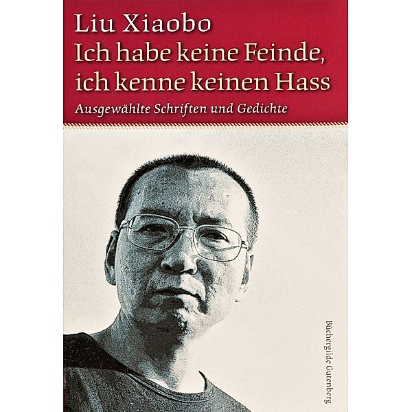 Ich habe keine Feinde, ich kenne keinen Hass, Liu Xiaobo