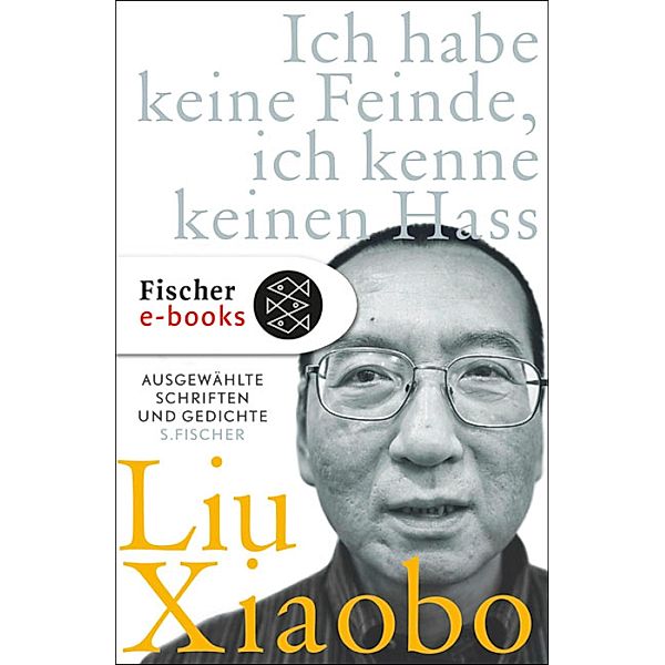 Ich habe keine Feinde, ich kenne keinen Hass, Liu Xiaobo