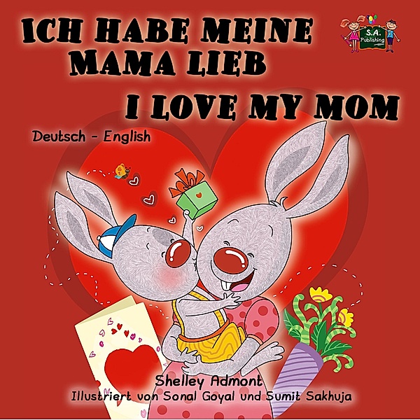Ich habe meine Mama lieb I Love My Mom (German English Bilingual Collection) / German English Bilingual Collection, Shelley Admont, Kidkiddos Books