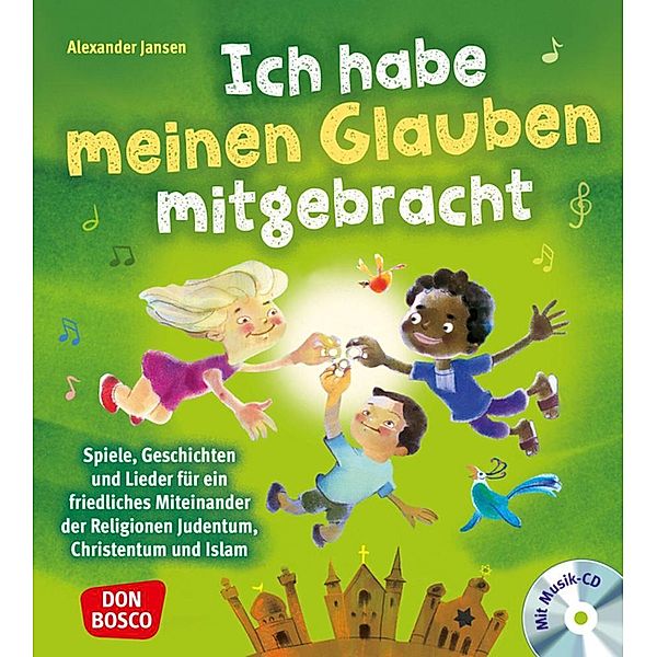 Ich habe meinen Glauben mitgebracht, mit Audio-CD, m. 1 Beilage, Alexander Jansen