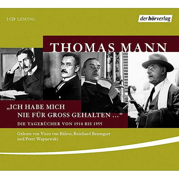 Ich habe mich nie für groß gehalten ..., 2 Audio-CDs,2 Audio-CD, Thomas Mann