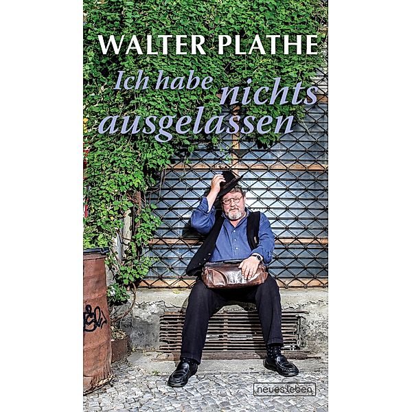 Ich habe nichts ausgelassen, Walter Plathe