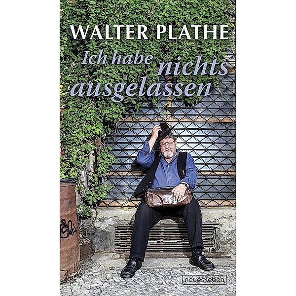 Ich habe nichts ausgelassen, Walter Plathe