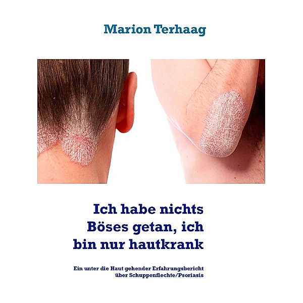 Ich habe nichts Böses getan, ich bin nur hautkrank, Marion Terhaag