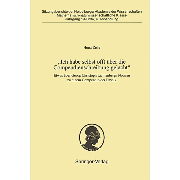 Ich habe selbst offt über die Compendienschreibung gelacht / Sitzungsberichte der Heidelberger Akademie der Wissenschaften Bd.1993/94 / 4, Horst Zehe