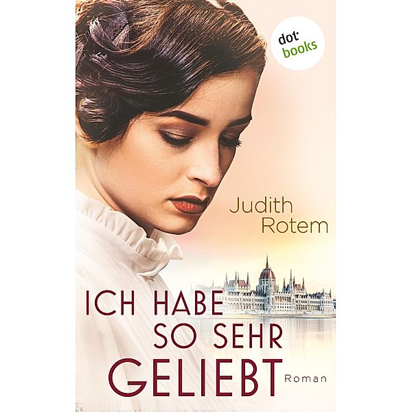 Ich habe so sehr geliebt, Judith Rotem