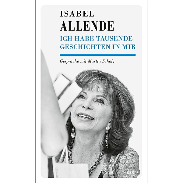 Ich habe tausende Geschichten in mir, Isabel Allende, Martin Scholz