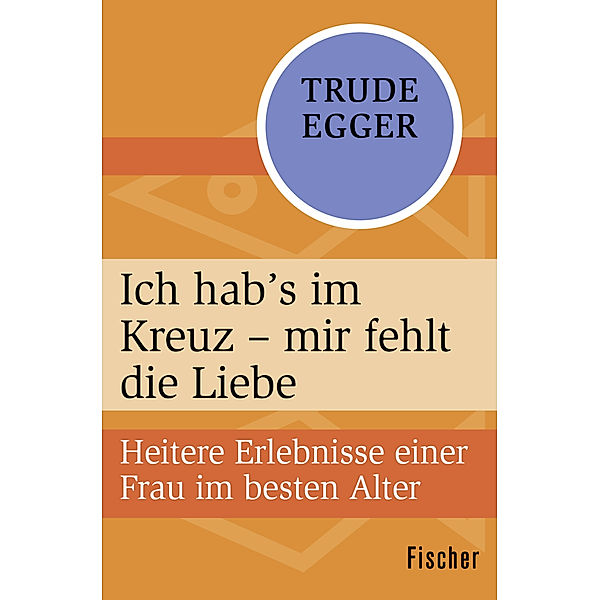 Ich hab's im Kreuz - mir fehlt die Liebe, Trude Egger