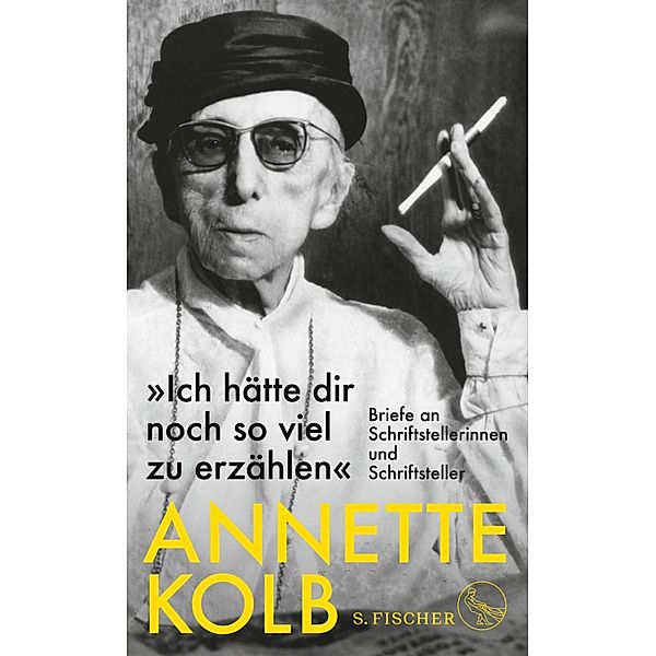 »Ich hätte dir noch so viel zu erzählen«, Annette Kolb