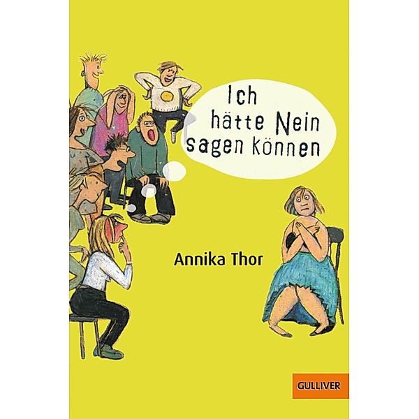 Ich hätte Nein sagen können / Gulliver Taschenbücher Bd.1104, Annika Thor