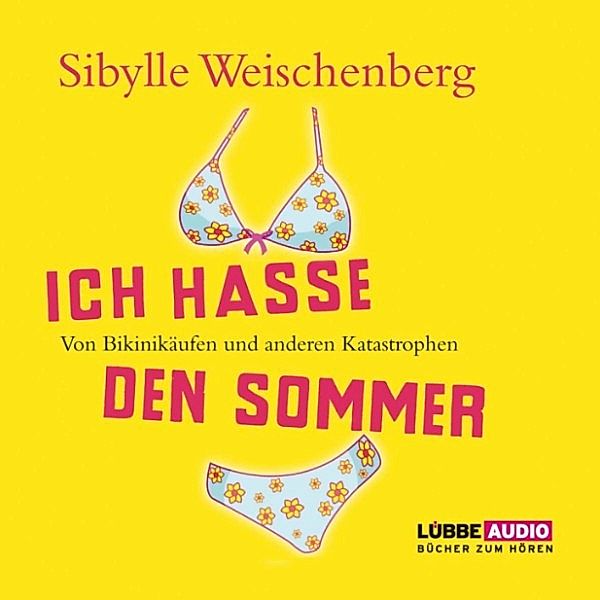 Ich hasse den Sommer, Sibylle Weischenberg