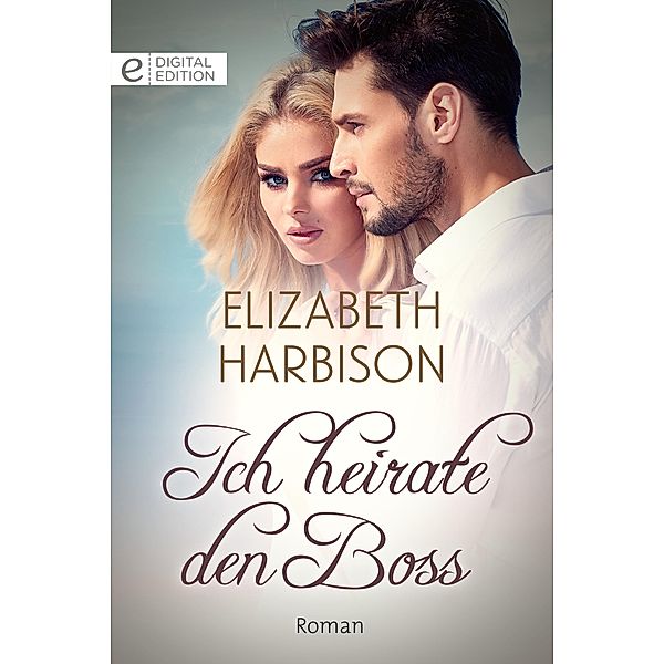 Ich heirate den Boss, Elizabeth Harbison