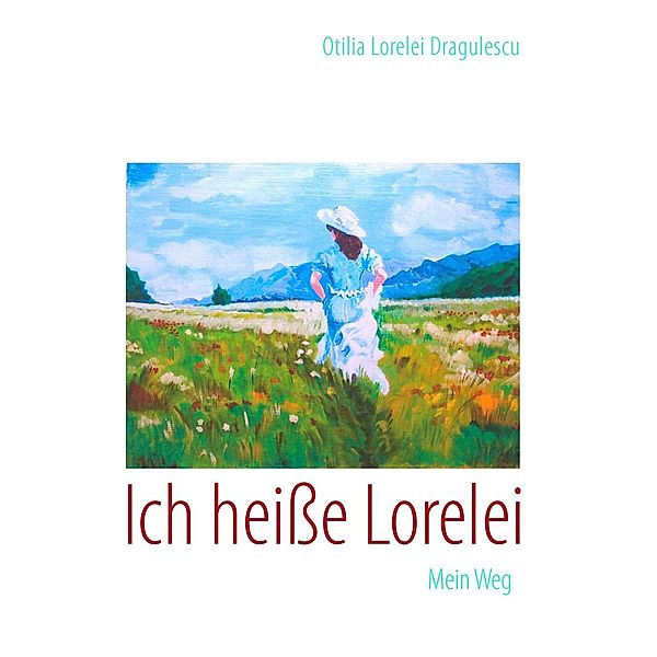 Ich heiße Lorelei, Otilia Lorelei Dragulescu