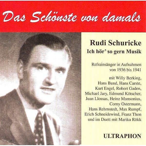 Ich Hör' So Gern Musik, Rudi Schuricke