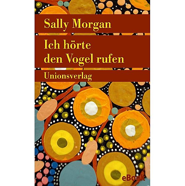 Ich hörte den Vogel rufen, Sally Morgan