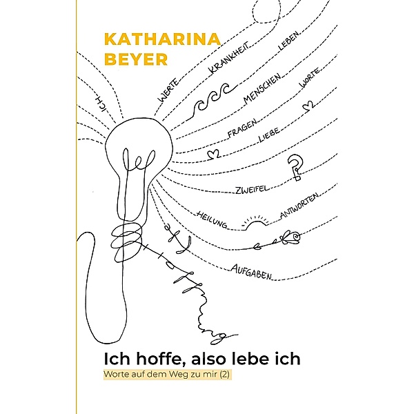 Ich hoffe, also lebe ich, Katharina Beyer