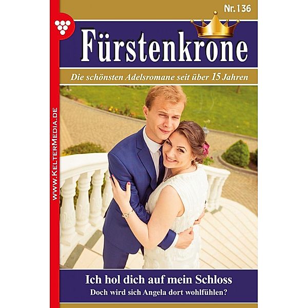 Ich hol dich auf mein Schloss / Fürstenkrone Bd.136, Viola Marquardt