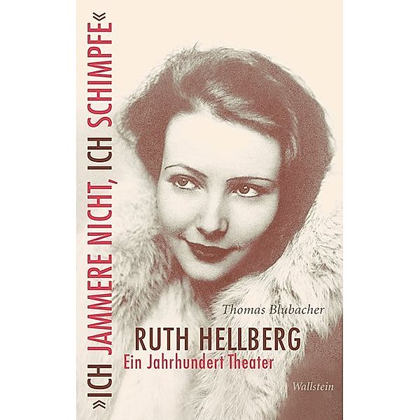 »Ich jammere nicht, ich schimpfe«. Ruth Hellberg, Thomas Blubacher