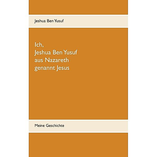 Ich, Jeshua Ben Yusuf aus Nazareth, Jeshua Ben Yusuf