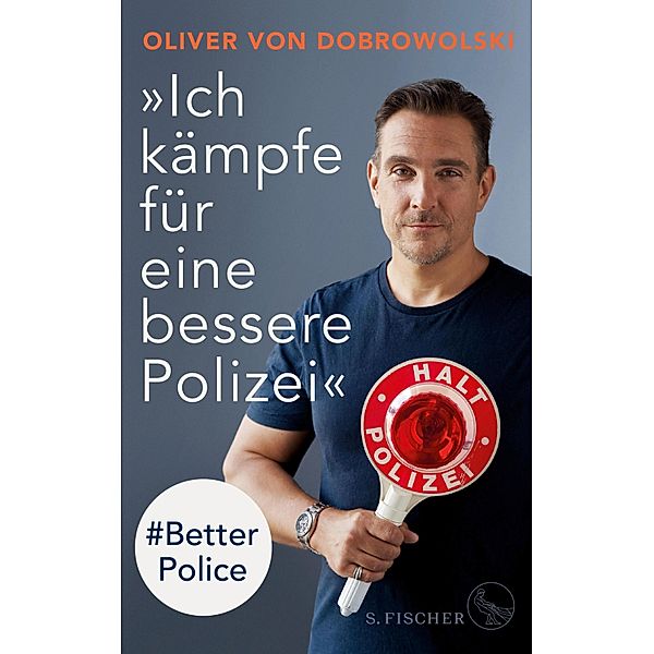 »Ich kämpfe für eine bessere Polizei« - #Better Police, Oliver von Dobrowolski
