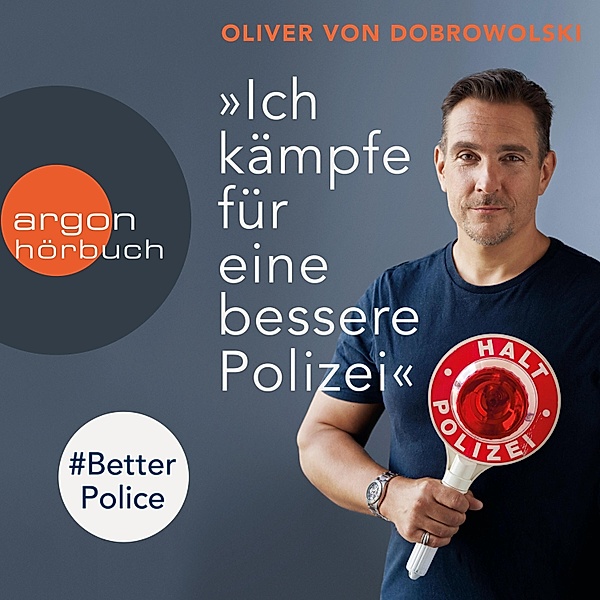 Ich kämpfe für eine bessere Polizei - #BetterPolice, Oliver von Dobrowolski