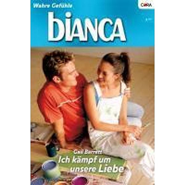 Ich kämpfe um unsere Liebe / Bianca Romane Bd.1557, Gail Barrett