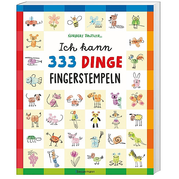 Ich kann 333 Dinge fingerstempeln. Das große Fingerstempel-Buch für Kinder ab 5 Jahren, Norbert Pautner