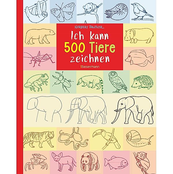 Ich kann 500 Tiere zeichnen. Für Kinder ab 8 Jahren, Norbert Pautner