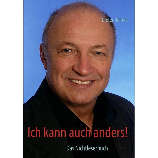 Ich kann auch anders!, Dieter Reinke