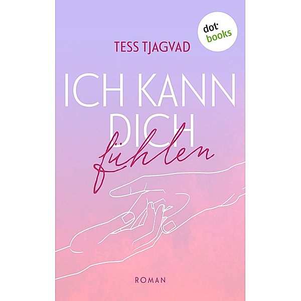 Ich kann dich fühlen / Fort Lake Bd.1, Tess Tjagvad