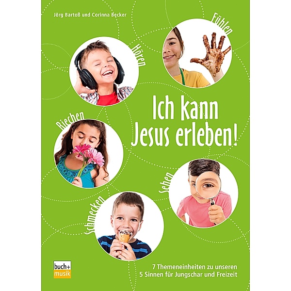 Ich kann Jesus erleben!, Jörg Bartoß, Corinna Becker