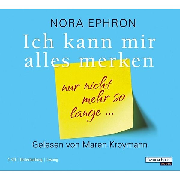 Ich kann mir alles merken. Nur nicht mehr so lange..., Nora Ephron