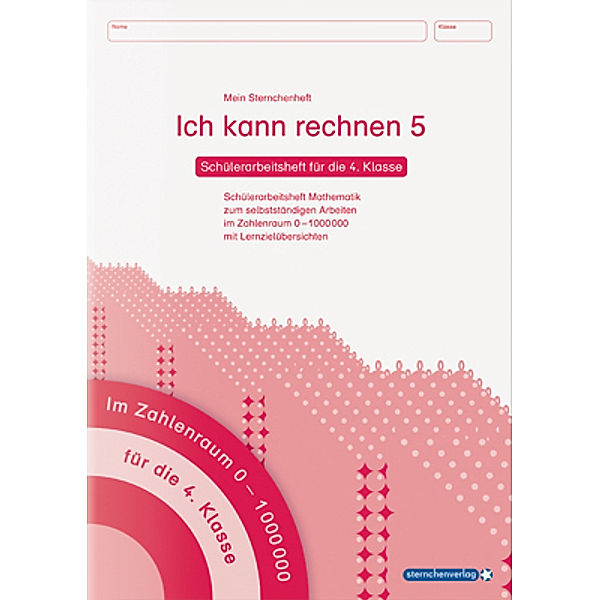 Ich kann rechnen 5 - Schülerarbeitsheft für die 4. Klasse, sternchenverlag GmbH, Katrin Langhans